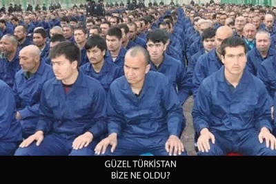 Güzel Türkistan Bize Ne Oldu?