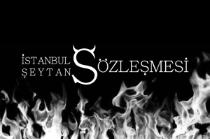 İstanbul Sözleşmesi, Şeytan Sözleşmesi